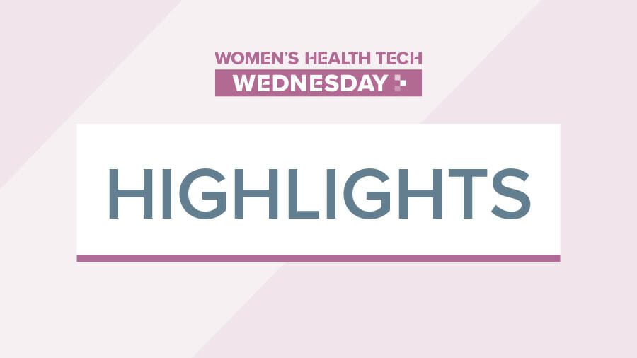 Women’s Health Tech Wednesday Recap – 8/3/22