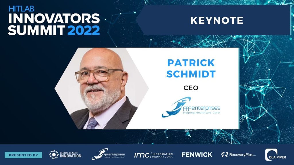 Keynote address by Patrick M. Schmidt, CEO of FFF Enterprises, at HITLAB Innovators Summit 2022