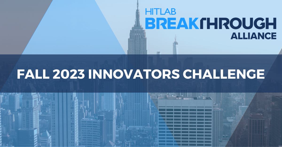 Applications Open For HITLAB Fall 2023 Breakthrough Alliance Challenge ...